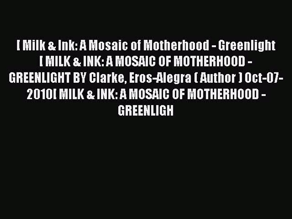 Download [ Milk & Ink: A Mosaic of Motherhood - Greenlight [ MILK & INK: A MOSAIC OF MOTHERHOOD