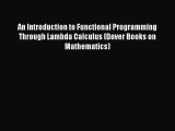 [Read Book] An Introduction to Functional Programming Through Lambda Calculus (Dover Books