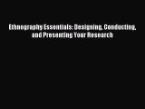 [Read book] Ethnography Essentials: Designing Conducting and Presenting Your Research [PDF]