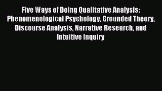 [Read book] Five Ways of Doing Qualitative Analysis: Phenomenological Psychology Grounded Theory
