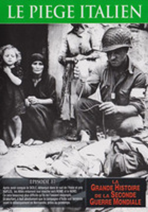 La Grande Histoire de la Seconde Guerre mondiale - Épisode 17 : Le Piège Italien