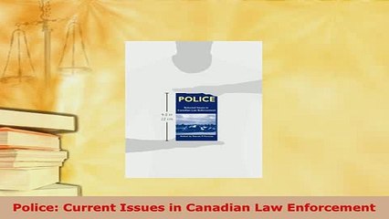 Download  Police Current Issues in Canadian Law Enforcement Free Books
