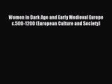 Read Women in Dark Age and Early Medieval Europe c.500-1200 (European Culture and Society)