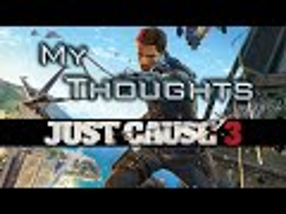 My Thoughts on Just Cause 3
