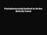 PDF Psychopharmacology Handbook for the Non-Medically Trained  Read Online