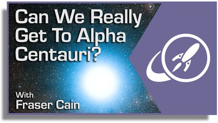 Can We Really Get to Alpha Centauri?