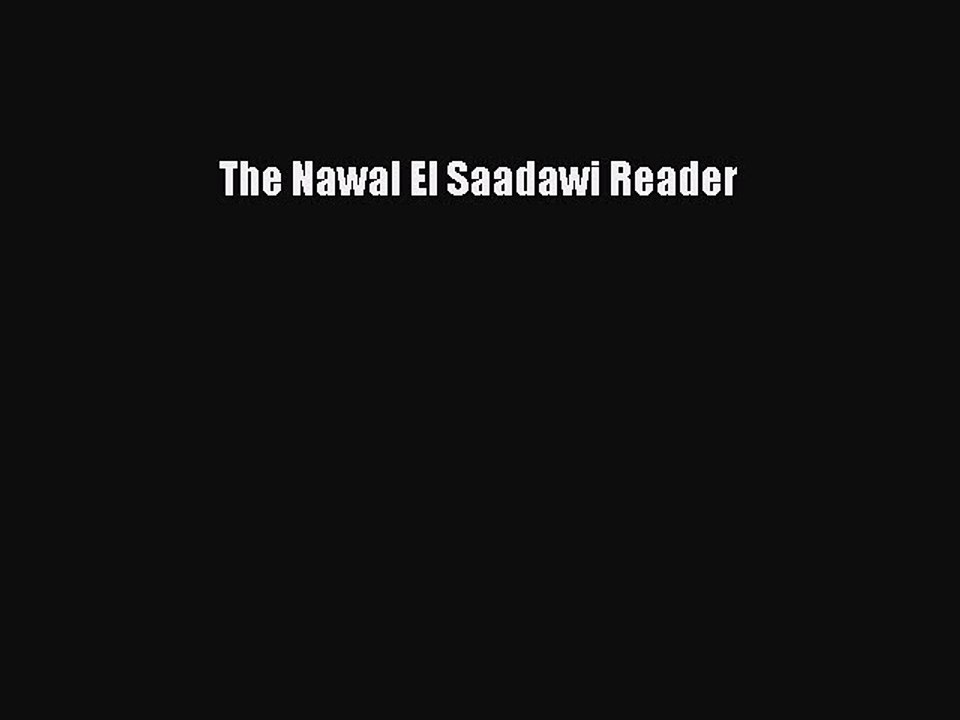 Read The Nawal El Saadawi Reader Ebook Free