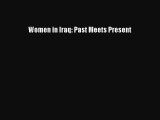 Read Women in Iraq: Past Meets Present PDF Free