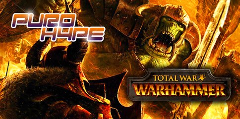 Total War: Warhammer | Puro Hype