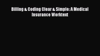 Read Billing & Coding Clear & Simple: A Medical Insurance Worktext Ebook Free