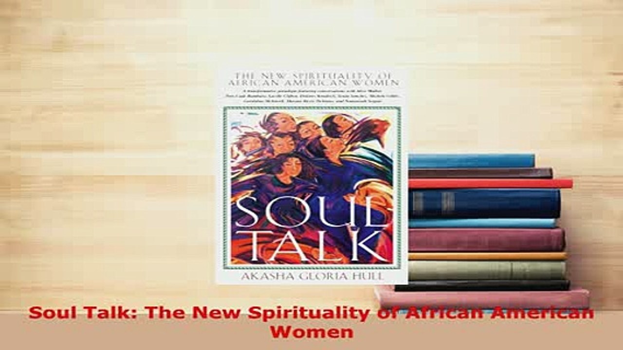 PDF  Soul Talk The New Spirituality of African American Women  EBook