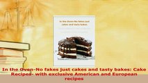 PDF  In the OvenNo fakes just cakes and tasty bakes Cake Recipes with exclusive American and Read Full Ebook