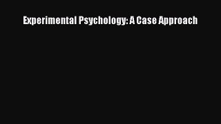 Read Experimental Psychology: A Case Approach PDF Online