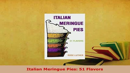PDF  Italian Meringue Pies 51 Flavors PDF Full Ebook