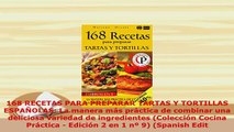 Download  168 RECETAS PARA PREPARAR TARTAS Y TORTILLAS ESPAÑOLAS La manera más práctica de combinar Read Online