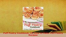 Download  Puff Pastry Cookbook 25 Easy to Make Puff Pastry Recipes Download Online