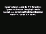 [Read book] Research Handbook on the WTO Agriculture Agreement: New and Emerging Issues in