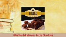 Download  Ricette del giorno Torte Cucina Read Full Ebook