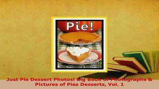 PDF  Just Pie Dessert Photos Big Book of Photographs  Pictures of Pies Desserts Vol 1 PDF Online