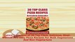 PDF  Latest Collection of 30 Top Class Delicious MostWanted And Easy Pizza Recipes For Both PDF Online
