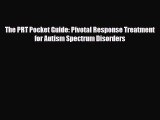 Download The PRT Pocket Guide: Pivotal Response Treatment for Autism Spectrum Disorders PDF
