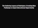 [Read book] The Enduring Legacy of Rodriguez: Creating New Pathways to Equal Educational Opportunity