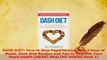 PDF  DASH DIET How to Stop Hypertension with 7 Days of Meals Dash Diet Recipes and Tips to Download Full Ebook
