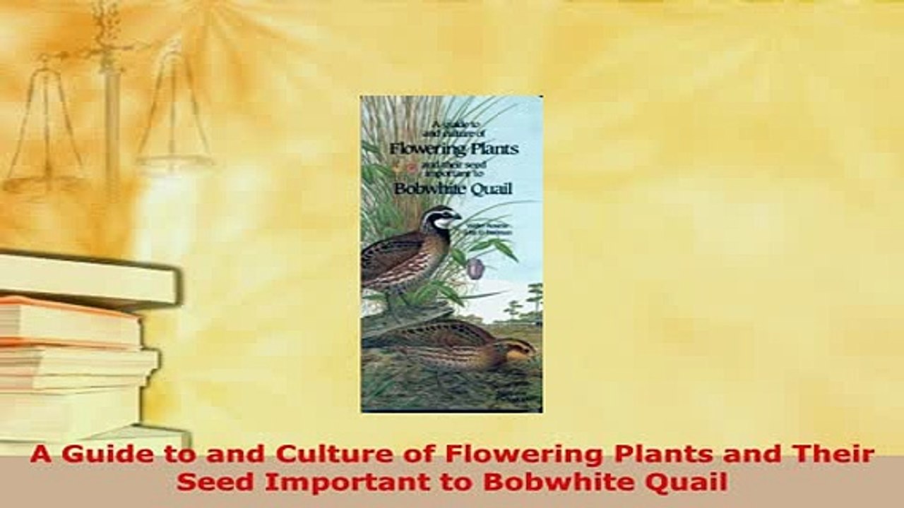 PDF  A Guide to and Culture of Flowering Plants and Their Seed Important to Bobwhite Quail Read Full Ebook