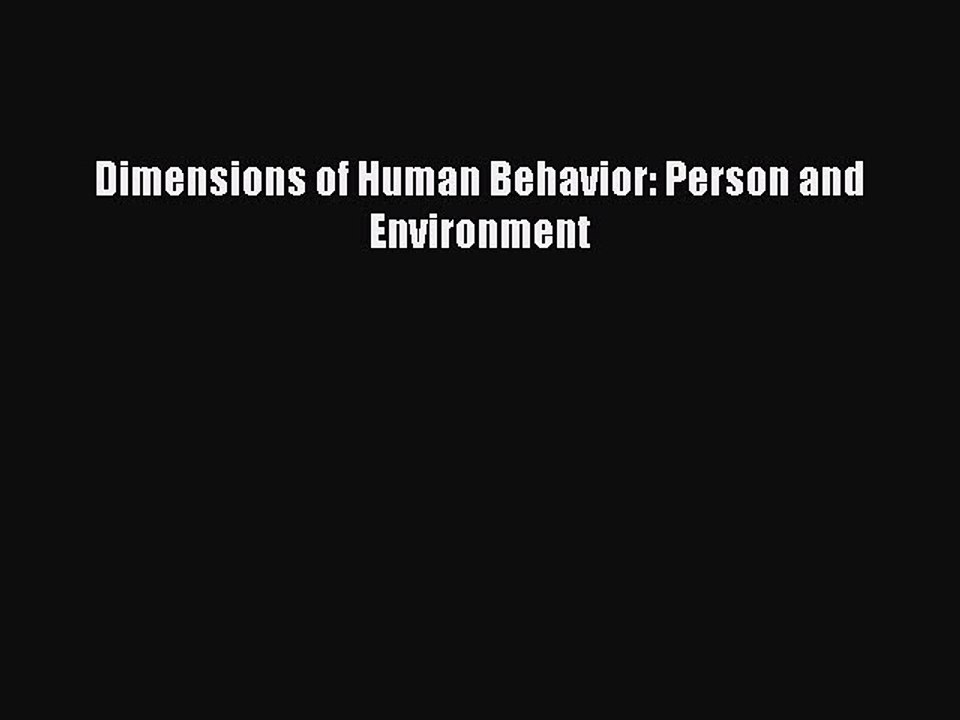 [PDF] Dimensions of Human Behavior: Person and Environment [Read] Online