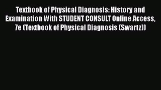 Read Textbook of Physical Diagnosis: History and Examination With STUDENT CONSULT Online Access