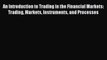 Download An Introduction to Trading in the Financial Markets:  Trading Markets Instruments