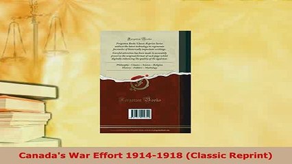 Download  Canadas War Effort 19141918 Classic Reprint Ebook