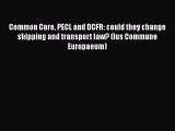 [Read book] Common Core PECL and DCFR: could they change shipping and transport law? (Ius Commune