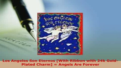 PDF  Los Angeles Son Eternos With Ribbon with 24k GoldPlated Charm  Angels Are Forever  EBook