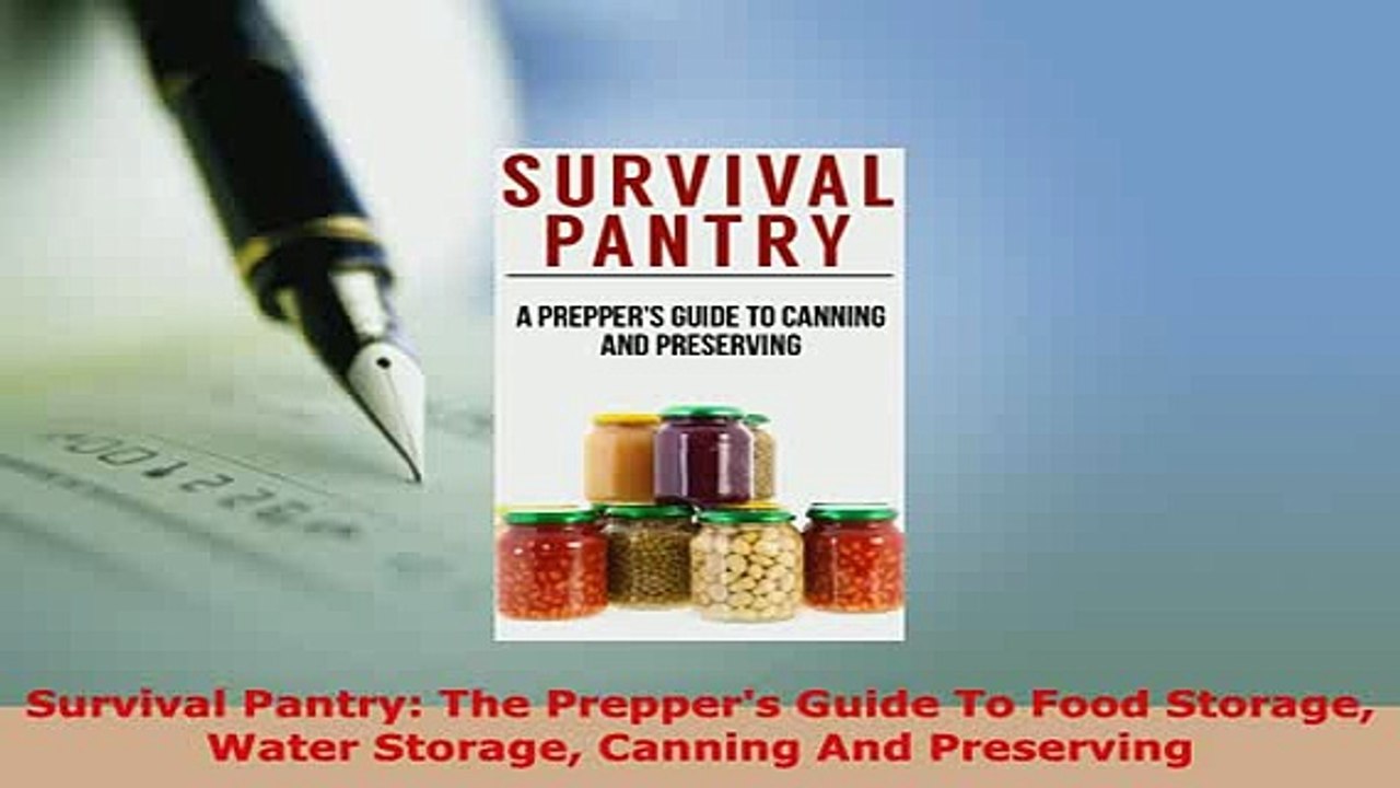 PDF  Survival Pantry The Preppers Guide To Food Storage Water Storage Canning And Preserving Read Full Ebook