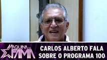 Carlos Alberto fala sobre o Máquina da Fama 100