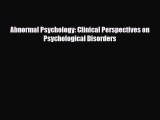 Read Abnormal Psychology: Clinical Perspectives on Psychological Disorders Ebook Free