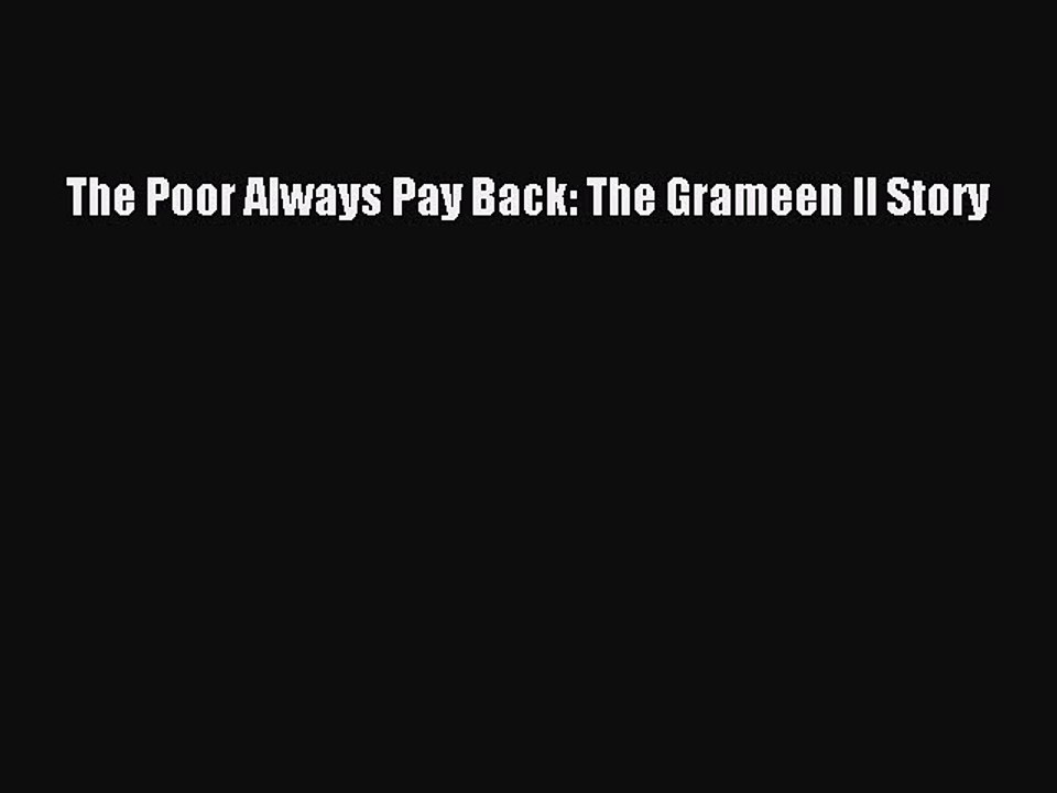 PDF The Poor Always Pay Back: The Grameen II Story  EBook