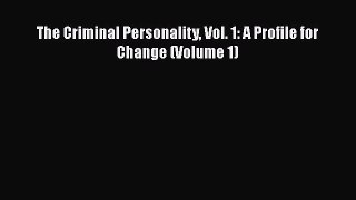 Read The Criminal Personality Vol. 1: A Profile for Change (Volume 1) PDF Free