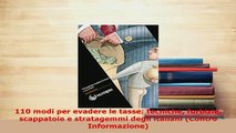 PDF  110 modi per evadere le tasse tecniche furbizie scappatoie e stratagemmi degli italiani Read Online