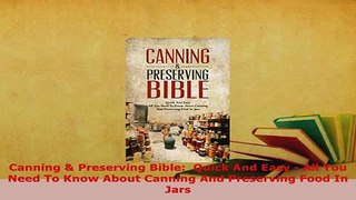 PDF  Canning  Preserving Bible  Quick And Easy  All You Need To Know About Canning And Read Online