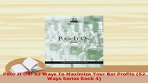 PDF  Pour It On 52 Ways To Maximize Your Bar Profits 52 Ways Series Book 4 Free Books