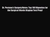 Download Dr. Pestana's Surgery Notes: Top 180 Vignettes for the Surgical Wards (Kaplan Test