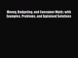 [Read book] Money Budgeting and Consumer Math:: with Examples Problems and Explained Solutions