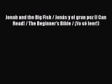 [Read book] Jonah and the Big Fish / Jonás y el gran pez (I Can Read! / The Beginner's Bible