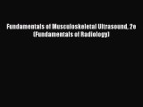 Read Fundamentals of Musculoskeletal Ultrasound 2e (Fundamentals of Radiology) Ebook Free