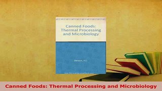 PDF  Canned Foods Thermal Processing and Microbiology Read Online