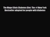 Read The Mayo Clinic Diabetes Diet: The #1 New York Bestseller adapted for people with diabetes