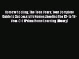 [Read book] Homeschooling: The Teen Years: Your Complete Guide to Successfully Homeschooling