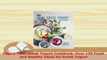 PDF  Fage Total Greek Yogurt Cookbook Over 120 Fresh and Healthy Ideas for Greek Yogurt PDF Full Ebook